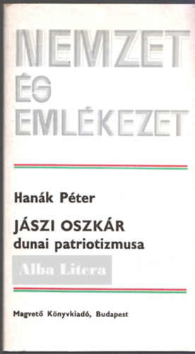Jszi Oszkr dunai patriotizmusa (nemzet s emlkezet)