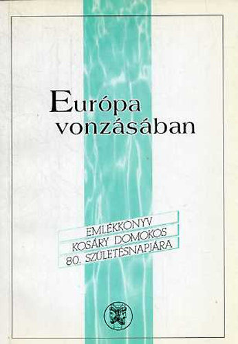 Glatz Ferenc - Eur�pa vonz�s�ban