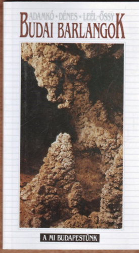 Budai barlangok (A mi Budapest�nk)