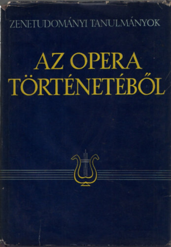 Az opera trtnetbl (Zenetudomnyi tanulmnyok IX.)