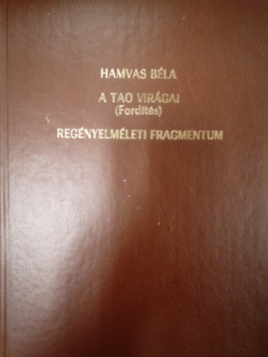 Hamvas Bla - A tao virgai ( fordts Chuang - Tse mvbl ) - Regnyelmleti fragmentum / 2 ktet egyben, kzirat formjban /