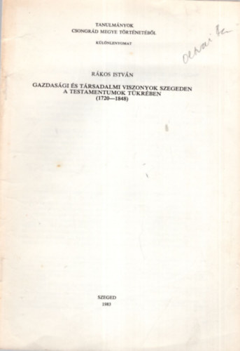 Gazdasgi s trsadalmi viszonyok Szegeden a testamentumok tkrben ( 1720-1848 ) - Klnlenyomat