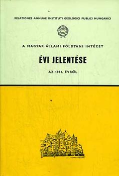 A Magyar llami Fldtani Intzet vi jelentse az 1981. vrl