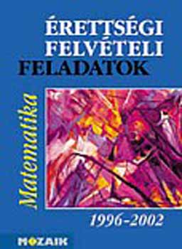 rettsgi - felvteli feladatok MATEMATIKA /1996-2002/