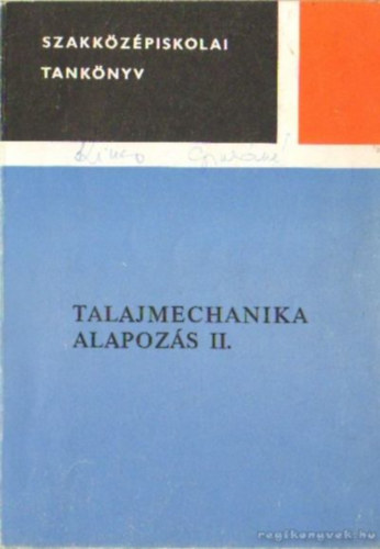 Talajmechanika alapoz�s II. az �t-�s Vas�t�p�t�si Szakk�z�piskola 3. oszt�lya sz�m�ra