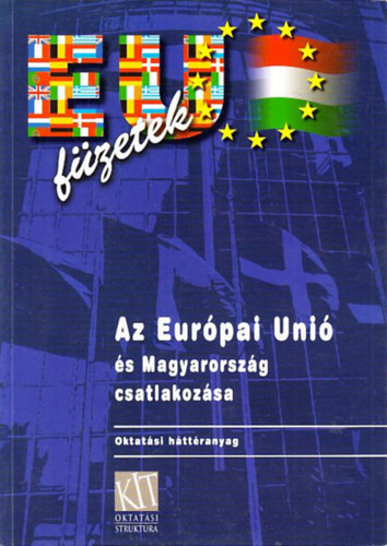 Kacsirek Lszl - Az Eurpai Uni s Magyarorszg csatlakozsa - Oktatsi httranyag