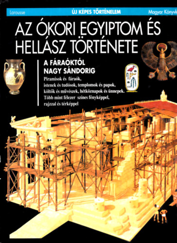 Az �kori Egyiptom �s Hell�sz t�rt�nete (�j k�pes t�rt�nelem)