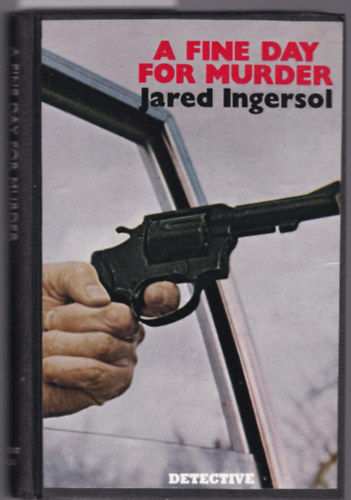 Jared Ingersol - A Fine Day for Murder