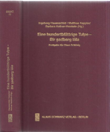 Barbara Kellner-Heinkele, Matthias Kappler Ingeborg Hauenschild - Eine hundertblättrige Tulpe - Bir sadbarg lala: Festgabe für Claus Schönig (Studien zur Sprache, Geschichte und Kultur der Turkvölker, 22)
