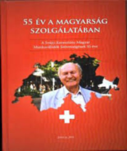 Parragi Lszl  (szerk.) - 55 v a magyarsg szolglatban