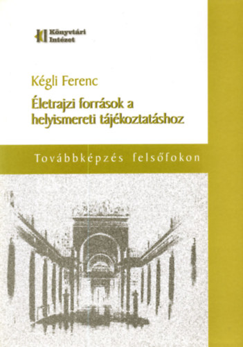 letrajzi forrsok a helyismereti tjkoztatshoz