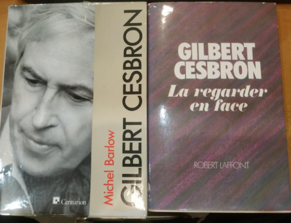 2 db Gilbert Cesbron (La regarder en face) + Gilbert Cesbron (La foi de Gilbert Cesbron)