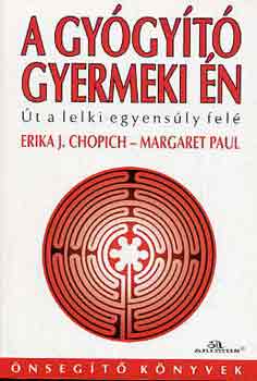 E.J.-Paul, M. Chopich - A gyógyító gyermeki én