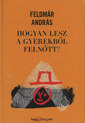 Hogyan lesz a gyerekbl felntt?