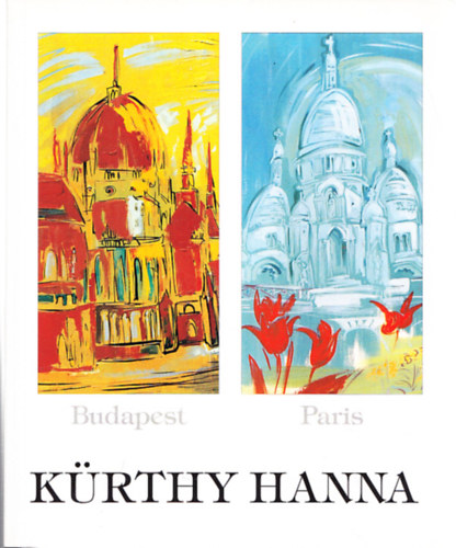 Krthy Hanna Budapest/Paris (3 nyelv: magyar-francia-angol) (Dediklt)