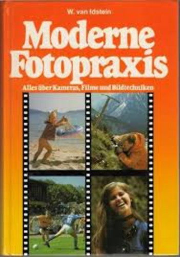 Moderne Fotopraxis (Alles �ber Kameras, Filme und Bildtechniken)