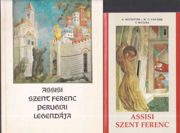 Assisi Szent Ferenc perugiai legendja + Assisi Szent Ferenc