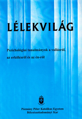 Llekvilg (Pszicholgiai tanulmnyok a vallsrl, az erklcsrl s az n-rl)