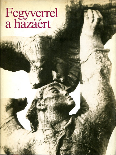 Dombrdy Lrnd szerk. - Fegyverrel a hazrt