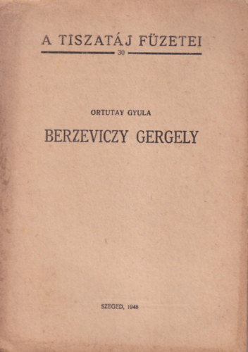 Berzeviczy Gergely - A Tiszatj Fzetei 30