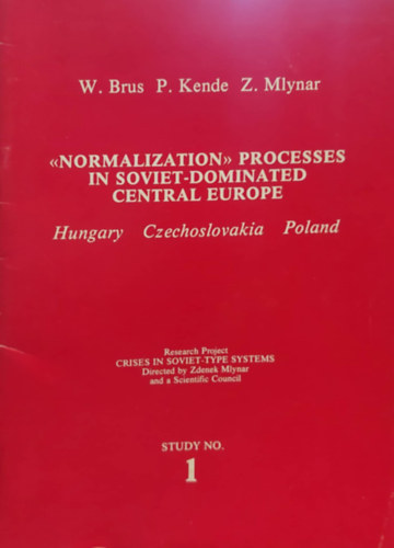 Normalization - Processes in soviet - dominated central Europe (Hungary- Czechoslovakia -Poland)