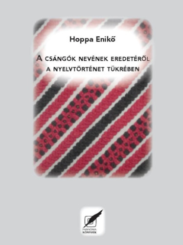 A cs�ng�k nev�nek eredet�r�l a nyelvt�rt�net t�kr�ben