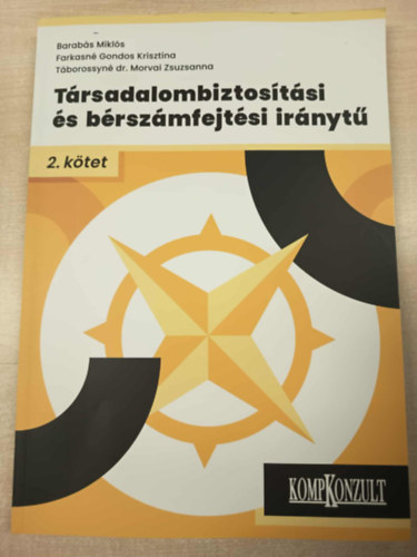 Farkasn Gondos Krisztina, Tborossyn dr. Morvai Zsuzsanna Barabs Mikls - Trsadalombiztostsi s brszmfejtsi irnyt - 2. ktet