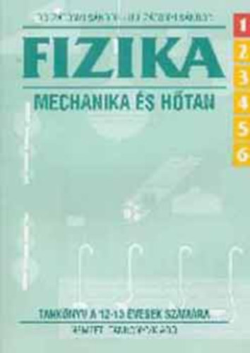 Fizika - Mechanika s Htan tanknyv a 12-13 vesek szmra 6/1
