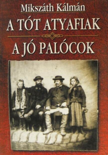 Mikszth Klmn - A tt atyafiak / A j palcok - Dik-Kisknyvtr sorozat