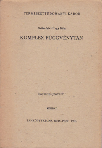 Komplex Fggvnytan - Egysges jegyzet (kzirat)