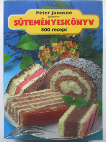 800 recept P�ter J�nosn� gy�jt�s�ben - S�tem�nyesk�nyv