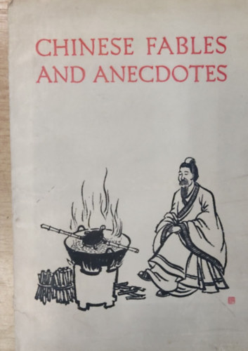 Chinese fables and anecdotes (knai mesk s anekdotk angol nyelven)