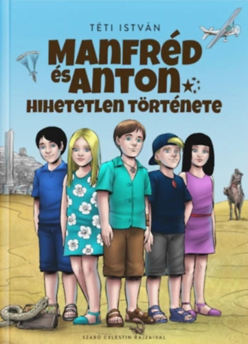 Manfrd s Anton hihetetlen trtnete