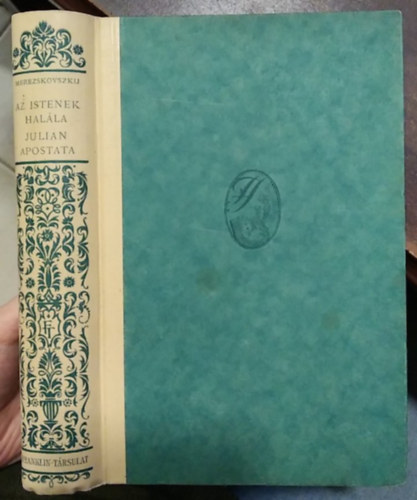 Az istenek hal�la - Juli�n apostata - (2 m� egy k�tetben)