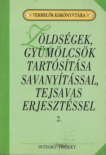 Z�lds�gek, gy�m�lcs�k tart�s�t�sa savany�t�ssal, tejsavas erjeszt�ssel 2.