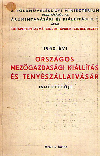 1950. �vi Orsz�gos Mez�gazdas�gi Ki�ll�t�s �s Teny�sz�llatv�s�r ismertet�je