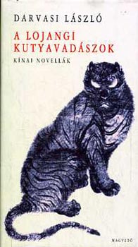 A lojangi kutyavad�szok (k�nai novell�k)