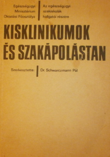 Dr. Schwarczmann Pl  (szerk.) - Kisklinikumok s szakpolstan