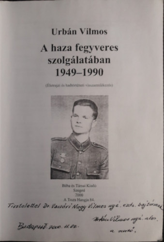 Urbn Vilmos - A haza fegyveres szolglatban, 1949-1990 (Dediklt)