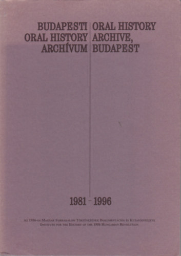 Budapesti Oral History Archvum, 1981-1996