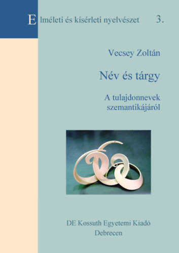 Vecsey Zoltán - Név és tárgy - A tulajdonnevek szemantikájáról