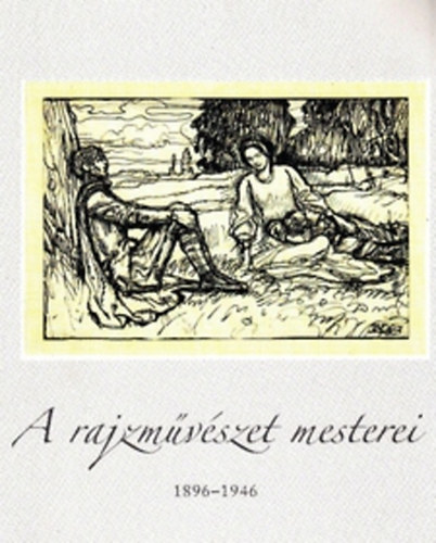 A rajzm�v�szet mesterei 1896-1946