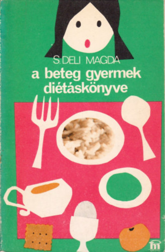 S. Deli Magda - A beteg gyermek ditsknyve