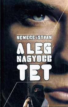 Nemere Istvn - A legnagyobb tt