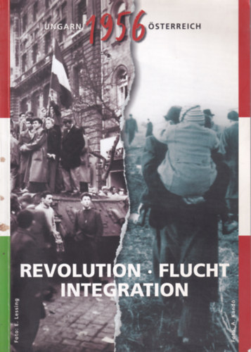 Revolution Flucht - Integration (Ungarn-sterreich 1956)