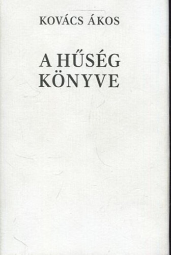 A h�s�g k�nyve - magyar �s angol dalsz�vegek, filmlevelek, versek