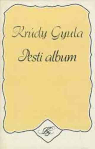 Pesti album Publicisztikai rsok 1919-1933    teljes kiads