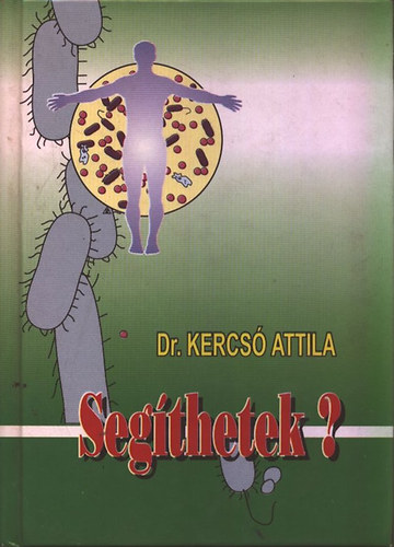 Dr. Kercs Attila - Segthetek?