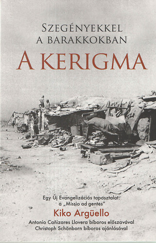 Kiko Argello - A kerigma : szegnyekkel a barakkokban