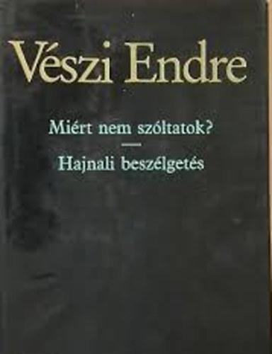 Vszi Endre - Mirt  nem szltatok? - Hajnali beszlgets